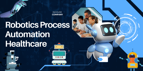 Robotics Process Automation Healthcare: Transforming the Robotics of Medicine's Industry Understanding Robotics Process Automation Rpa In Healthcare 1